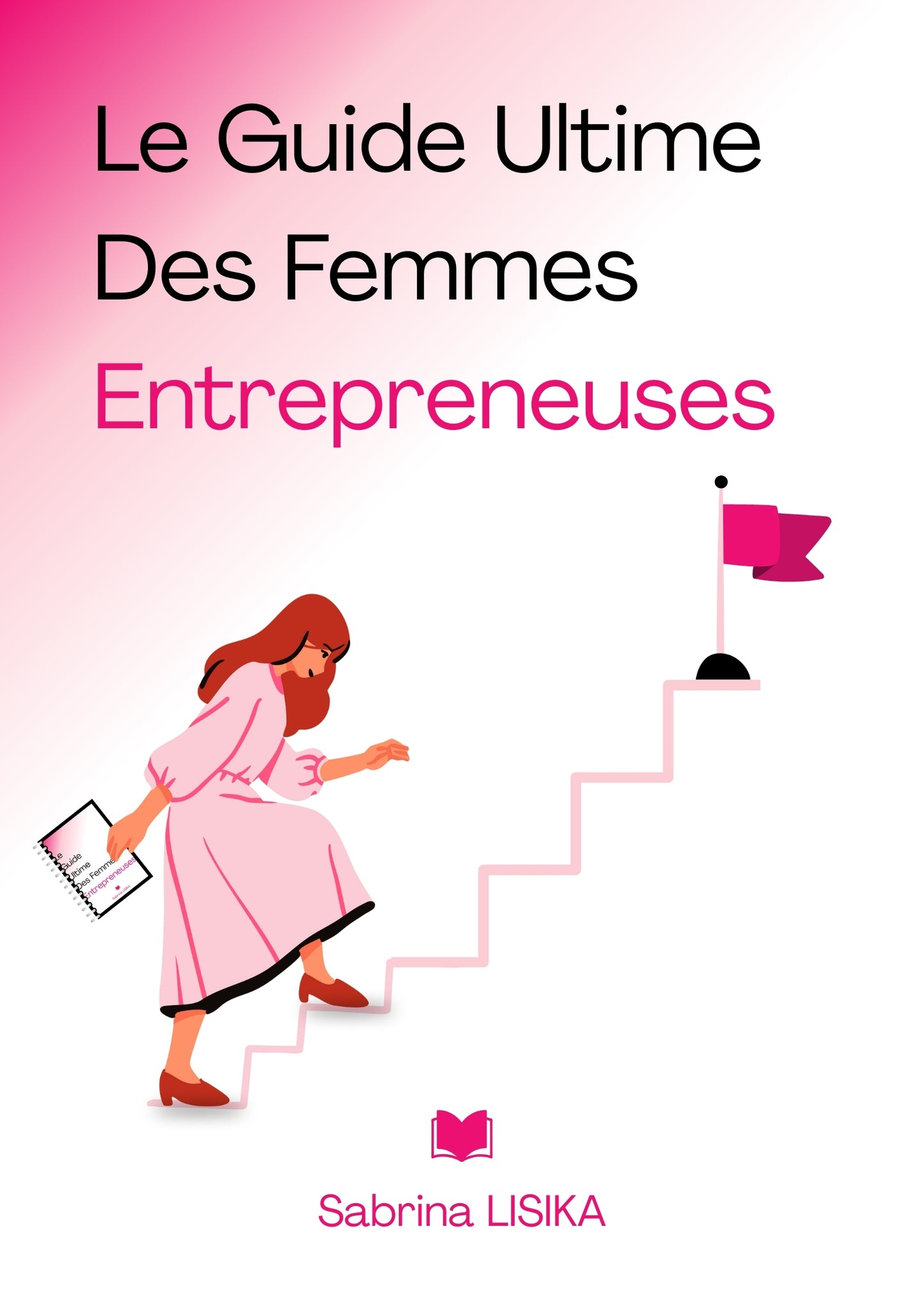 Le guide Ultimes des femmes entrepreneuse